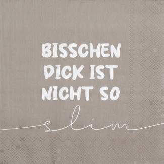 Lunchservietten "Bisschen dick ist nicht so..." 